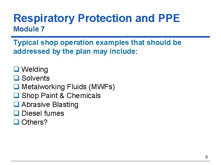 Respiratory Protection and PPE Module 7 Typical shop operation examples that should be addressed