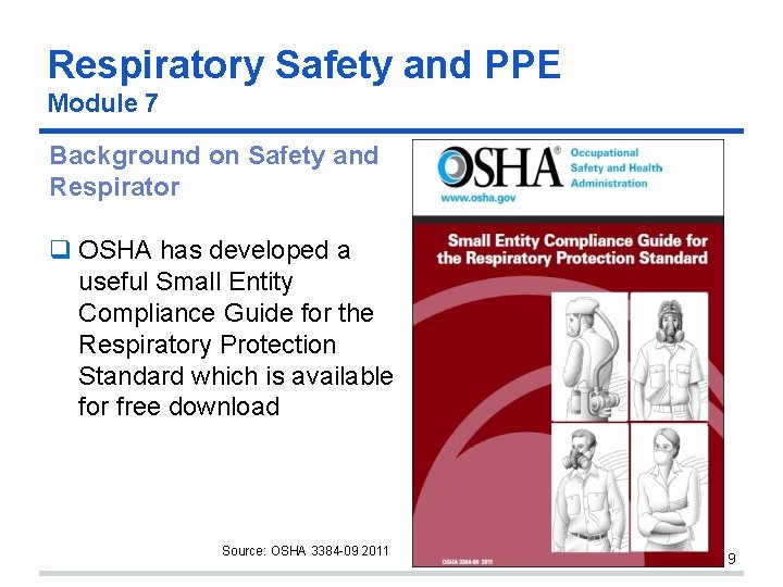 Respiratory Safety and PPE Module 7 Background on Safety and Respirator OSHA has developed