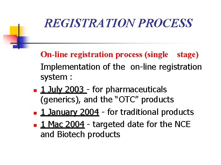 REGISTRATION PROCESS n n n On-line registration process (single stage) Implementation of the on-line