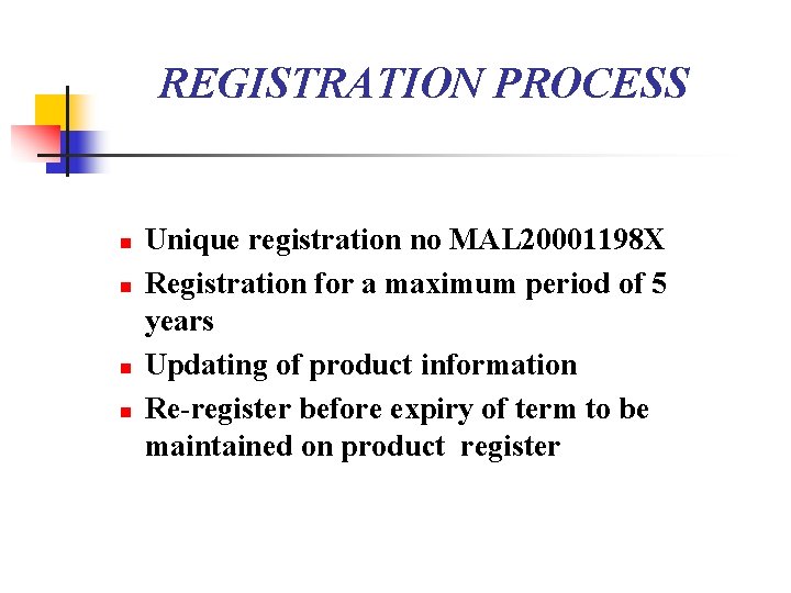 REGISTRATION PROCESS n n Unique registration no MAL 20001198 X Registration for a maximum