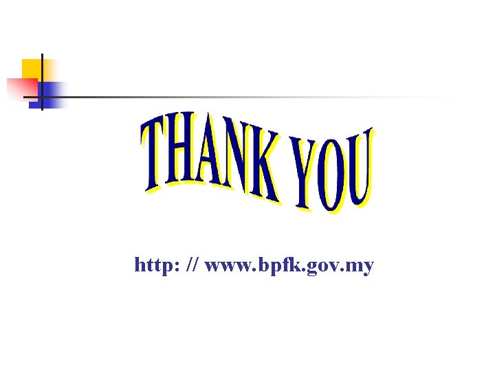 http: // www. bpfk. gov. my 