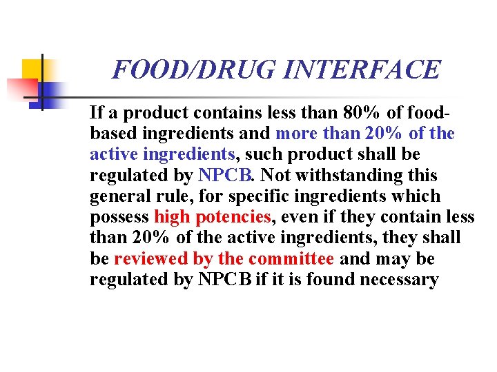 FOOD/DRUG INTERFACE If a product contains less than 80% of foodbased ingredients and more