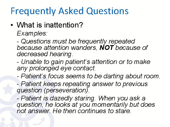 Frequently Asked Questions • What is inattention? Examples: - Questions must be frequently repeated