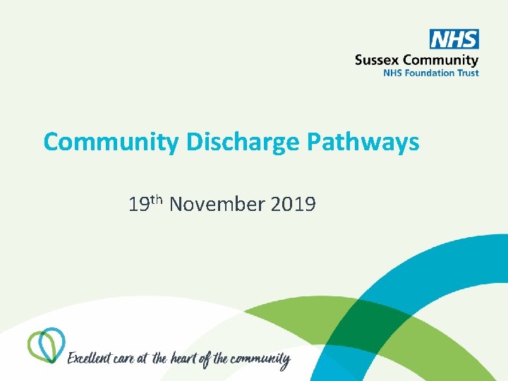 Community Discharge Pathways 19 th November 2019 