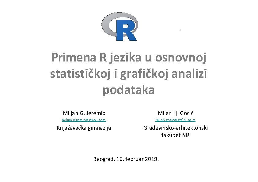 Primena R jezika u osnovnoj statističkoj i grafičkoj analizi podataka Miljan G. Jeremić Milan