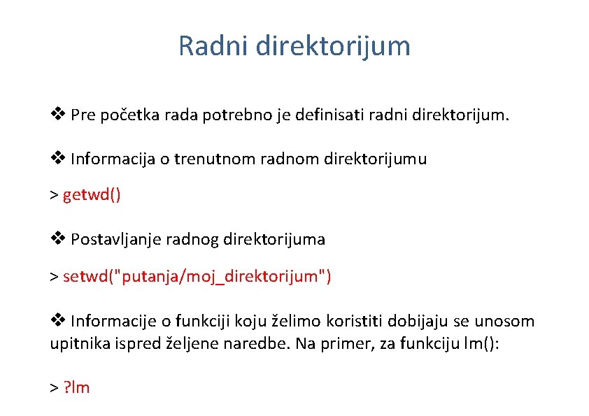 Radni direktorijum v Pre početka rada potrebno je definisati radni direktorijum. v Informacija o