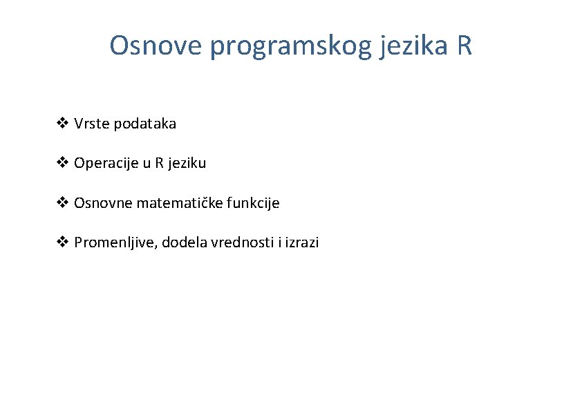 Osnove programskog jezika R v Vrste podataka v Operacije u R jeziku v Osnovne