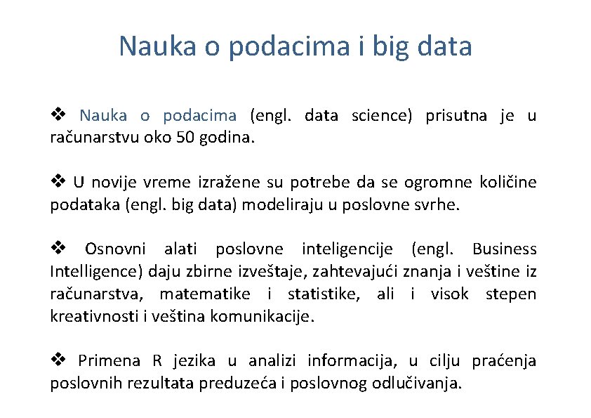 Nauka o podacima i big data v Nauka o podacima (engl. data science) prisutna