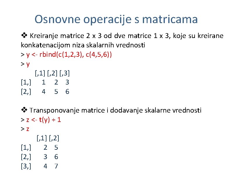 Osnovne operacije s matricama v Kreiranje matrice 2 x 3 od dve matrice 1