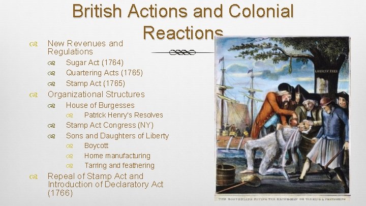  British Actions and Colonial Reactions New Revenues and Regulations Organizational Structures Sugar Act