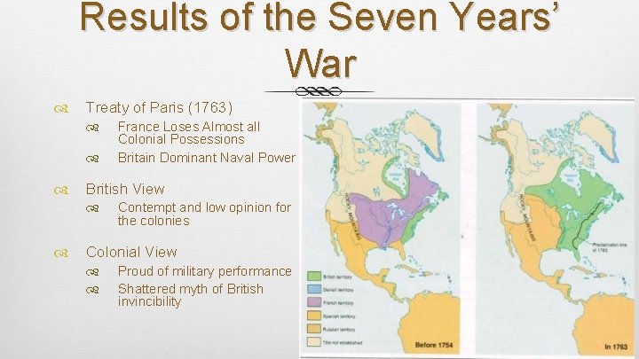 Results of the Seven Years’ War Treaty of Paris (1763) British View France Loses