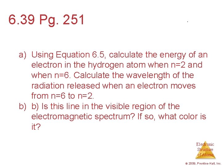 6. 39 Pg. 251 a) Using Equation 6. 5, calculate the energy of an