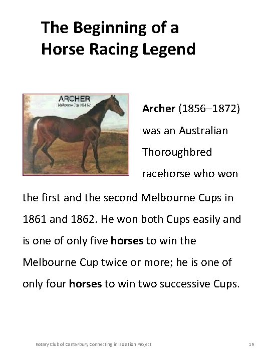 The Beginning of a Horse Racing Legend Archer (1856– 1872) was an Australian Thoroughbred