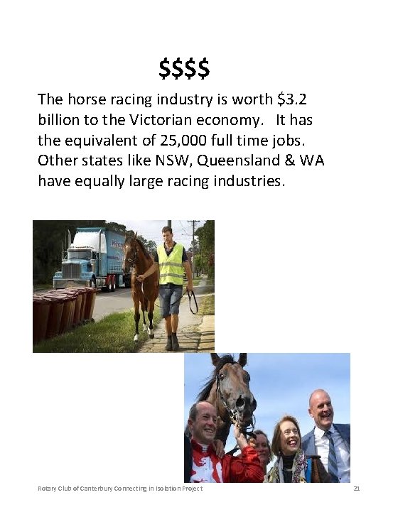 $$$$ The horse racing industry is worth $3. 2 billion to the Victorian economy.