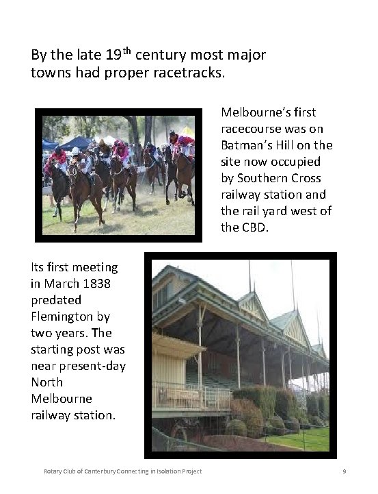 By the late 19 th century most major towns had proper racetracks. Melbourne’s first