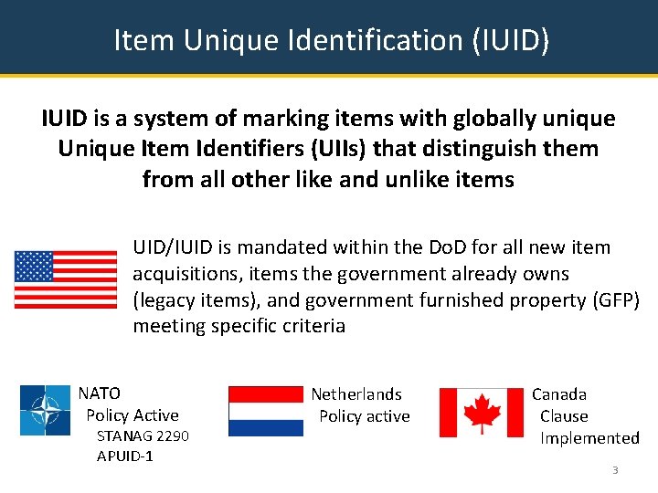 Item Unique Identification (IUID) IUID is a system of marking items with globally unique