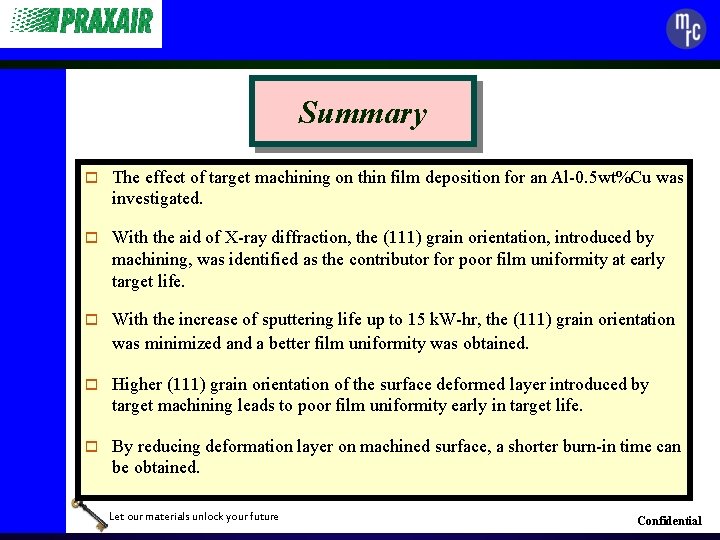 Summary o The effect of target machining on thin film deposition for an Al-0.