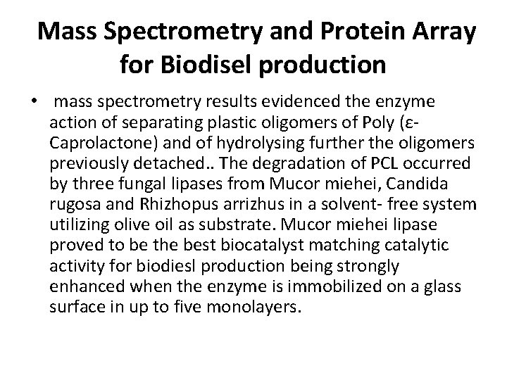 Mass Spectrometry and Protein Array for Biodisel production • mass spectrometry results evidenced the