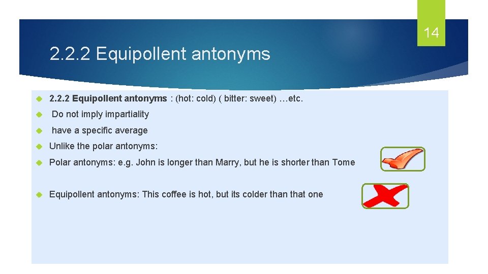 14 2. 2. 2 Equipollent antonyms : (hot: cold) ( bitter: sweet) …etc. Do 14 2. 2. 2 Equipollent antonyms : (hot: cold) ( bitter: sweet) …etc. Do