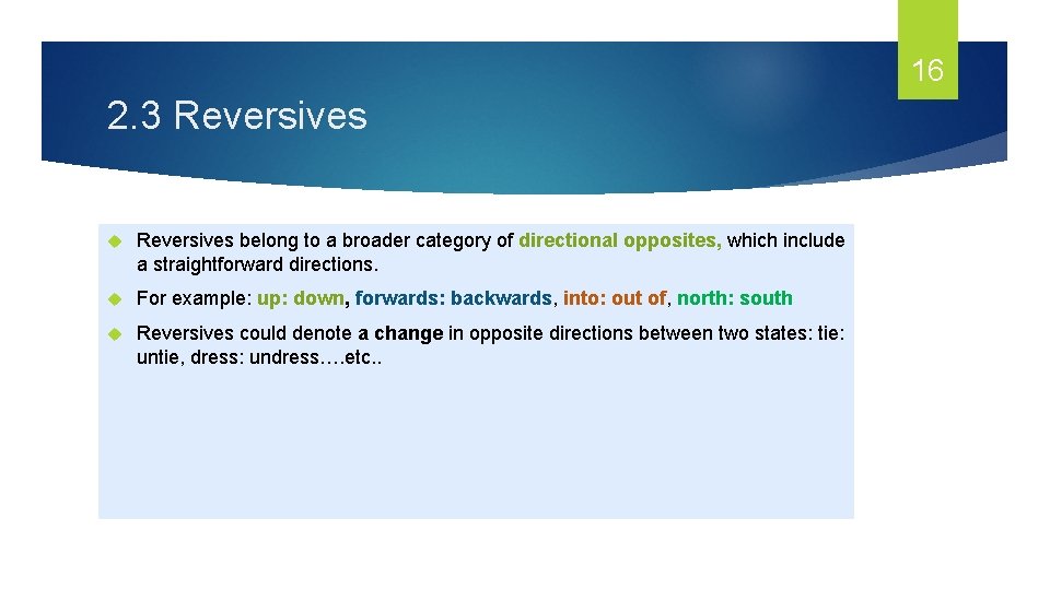 16 2. 3 Reversives belong to a broader category of directional opposites, which include 16 2. 3 Reversives belong to a broader category of directional opposites, which include