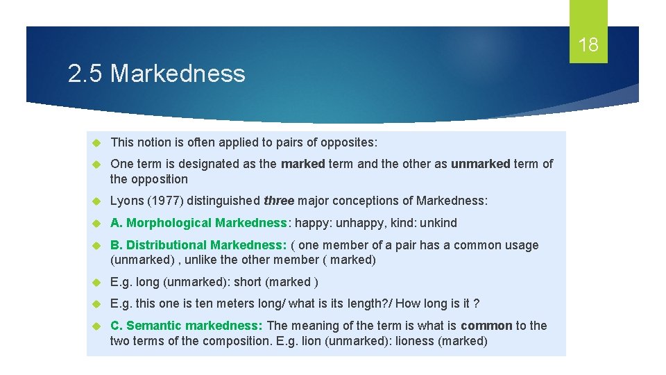 18 2. 5 Markedness This notion is often applied to pairs of opposites: One 18 2. 5 Markedness This notion is often applied to pairs of opposites: One