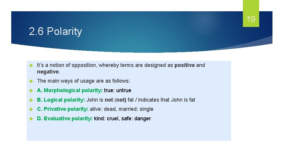 19 2. 6 Polarity It’s a notion of opposition, whereby terms are designed as 19 2. 6 Polarity It’s a notion of opposition, whereby terms are designed as