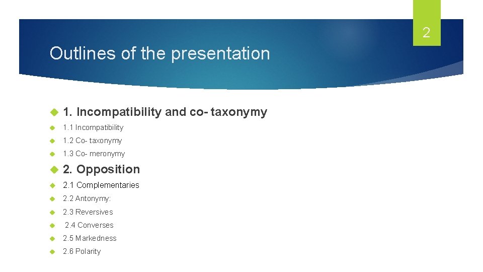 2 Outlines of the presentation 1. Incompatibility and co- taxonymy 1. 1 Incompatibility 1. 2 Outlines of the presentation 1. Incompatibility and co- taxonymy 1. 1 Incompatibility 1.