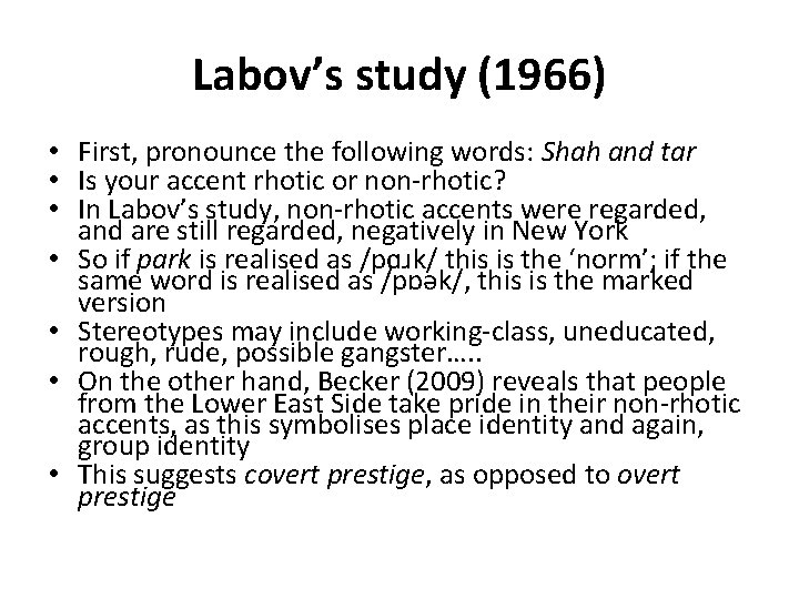 Labov’s study (1966) • First, pronounce the following words: Shah and tar • Is Labov’s study (1966) • First, pronounce the following words: Shah and tar • Is
