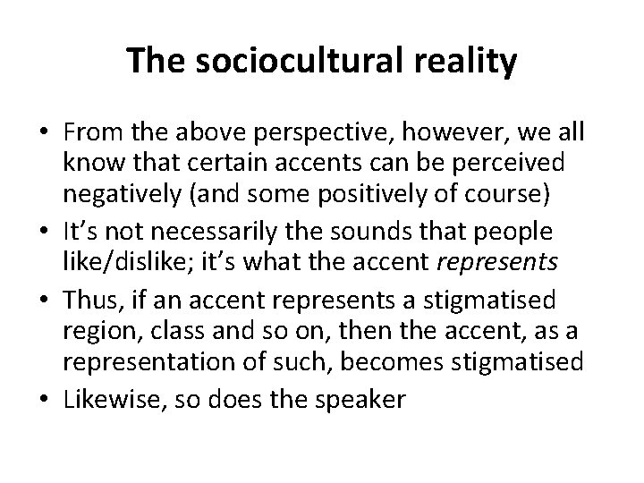 The sociocultural reality • From the above perspective, however, we all know that certain The sociocultural reality • From the above perspective, however, we all know that certain