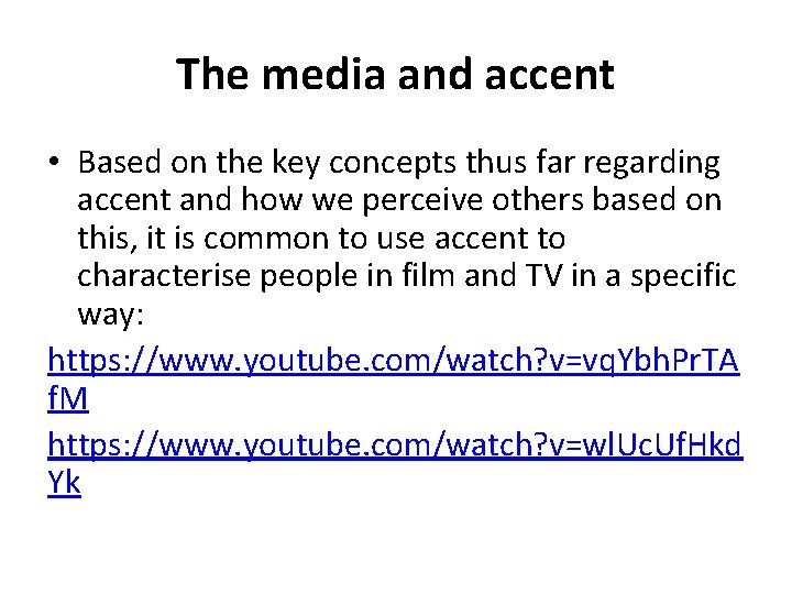 The media and accent • Based on the key concepts thus far regarding accent The media and accent • Based on the key concepts thus far regarding accent