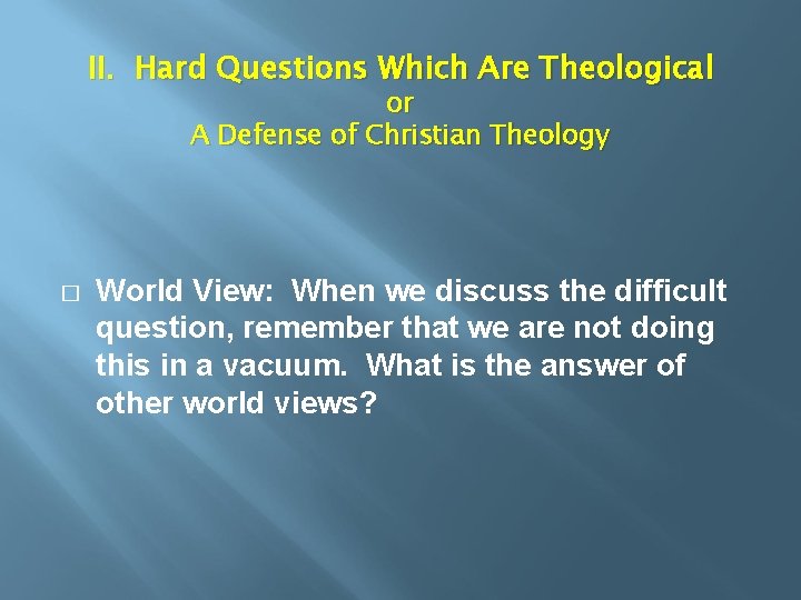 II. Hard Questions Which Are Theological or A Defense of Christian Theology � World