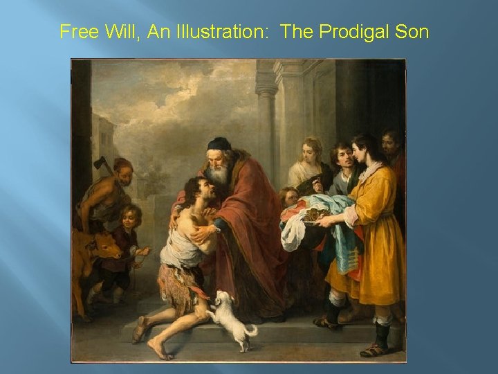 Free Will, An Illustration: The Prodigal Son 