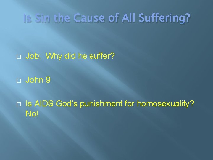 Is Sin the Cause of All Suffering? � Job: Why did he suffer? �