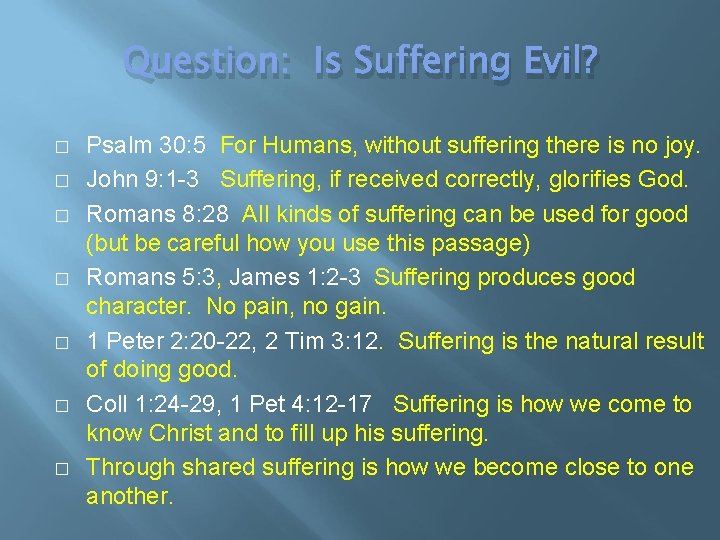 Question: Is Suffering Evil? � � � � Psalm 30: 5 For Humans, without