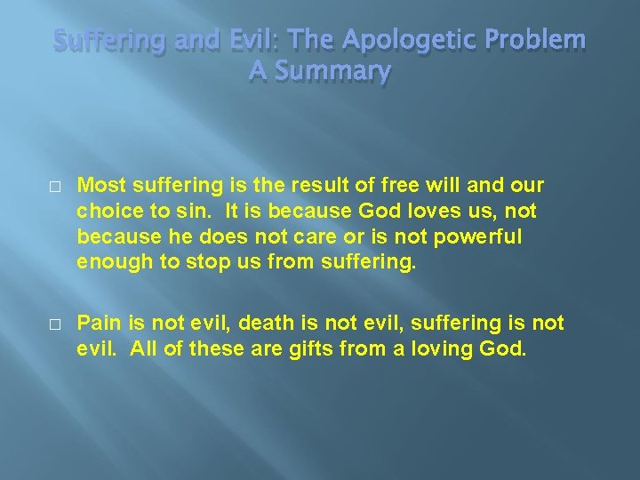 Suffering and Evil: The Apologetic Problem A Summary � Most suffering is the result