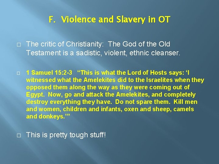 F. Violence and Slavery in OT � � � The critic of Christianity: The