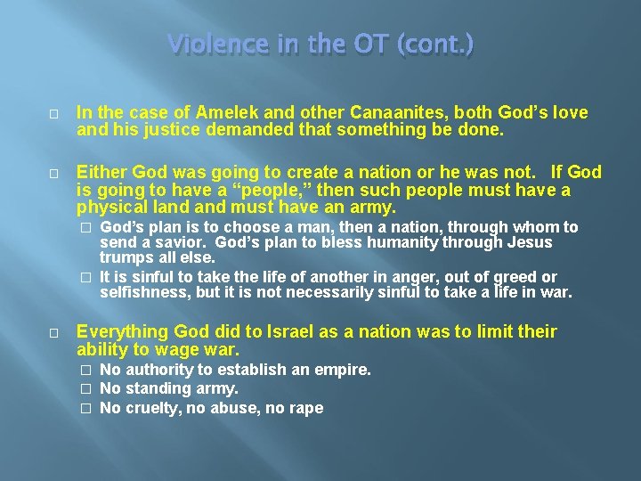 Violence in the OT (cont. ) � In the case of Amelek and other