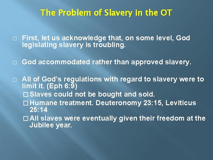 The Problem of Slavery in the OT � First, let us acknowledge that, on