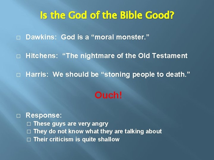 Is the God of the Bible Good? � Dawkins: God is a “moral monster.