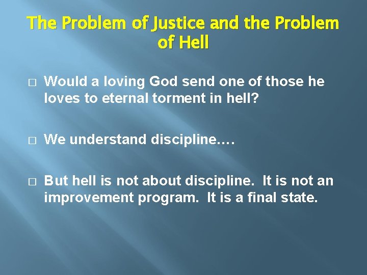 The Problem of Justice and the Problem of Hell � Would a loving God