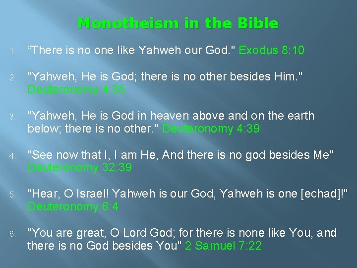 Monotheism in the Bible 1. “There is no one like Yahweh our God. "