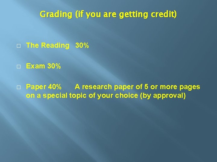 Grading (if you are getting credit) � The Reading 30% � Exam 30% �