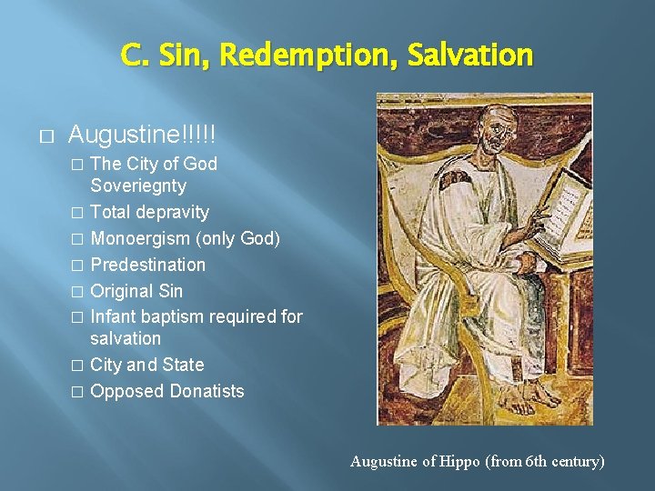 C. Sin, Redemption, Salvation � Augustine!!!!! The City of God Soveriegnty � Total depravity