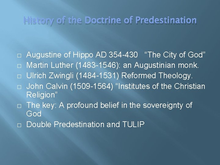 History of the Doctrine of Predestination � � � Augustine of Hippo AD 354