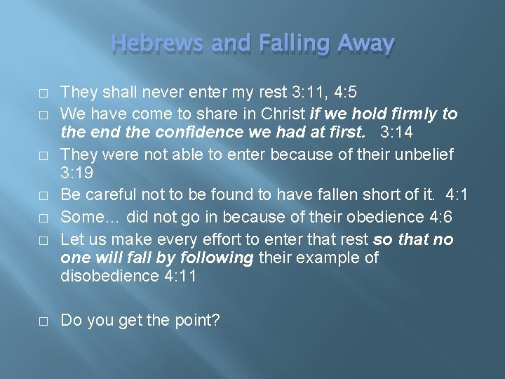 Hebrews and Falling Away � � � � They shall never enter my rest