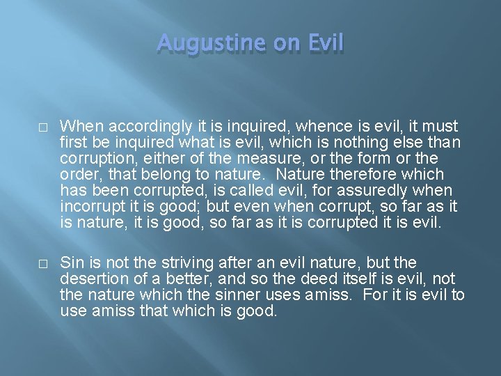 Augustine on Evil � When accordingly it is inquired, whence is evil, it must