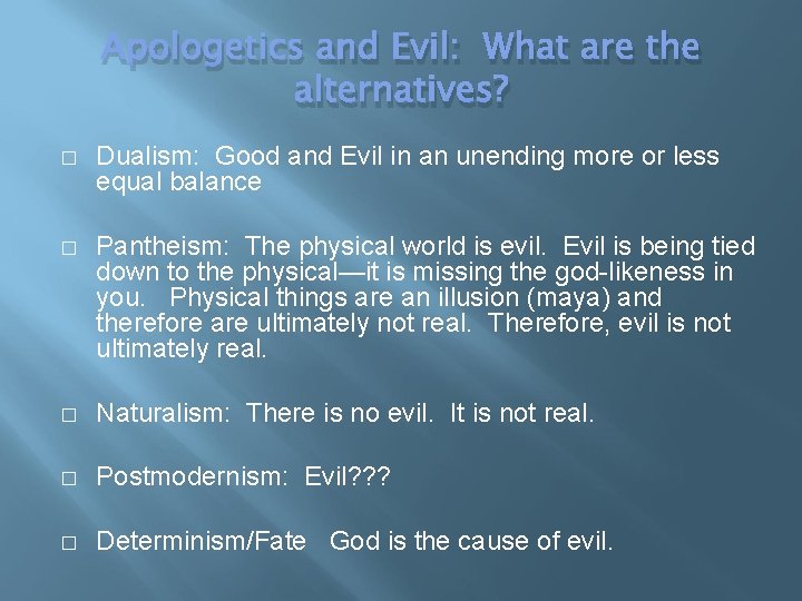 Apologetics and Evil: What are the alternatives? � Dualism: Good and Evil in an
