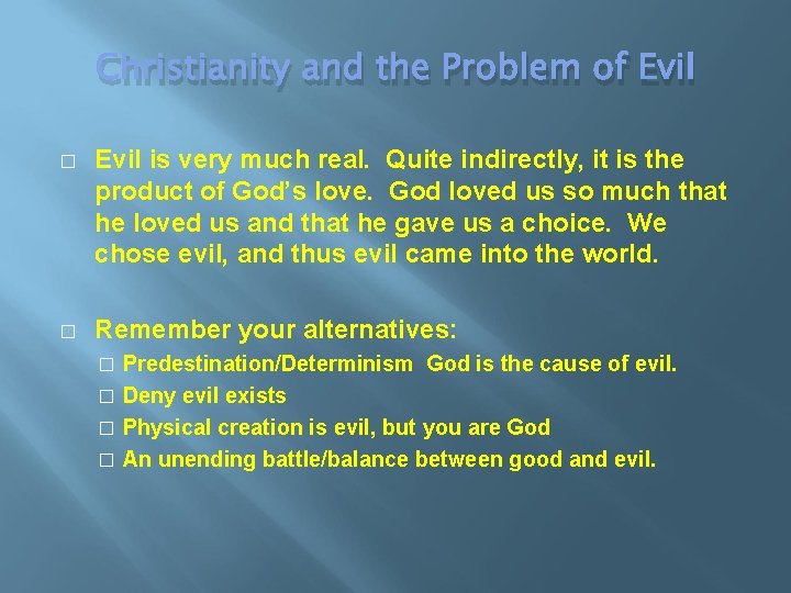 Christianity and the Problem of Evil � Evil is very much real. Quite indirectly,