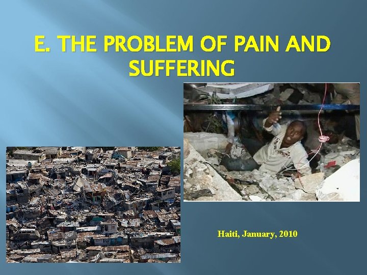 E. THE PROBLEM OF PAIN AND SUFFERING Haiti, January, 2010 