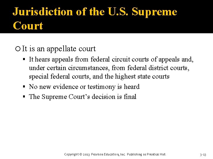 Jurisdiction of the U. S. Supreme Court It is an appellate court It hears